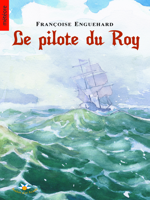 Title details for Le pilote du Roy by Françoise Enguehard - Available